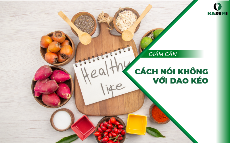Giảm cân lành mạnh không dao kéo, không uống thuốc Giảm cân lành mạnh không dao kéo, không uống thuốc